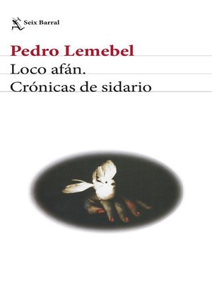 cover image of Loco afán. Crónicas de sidario